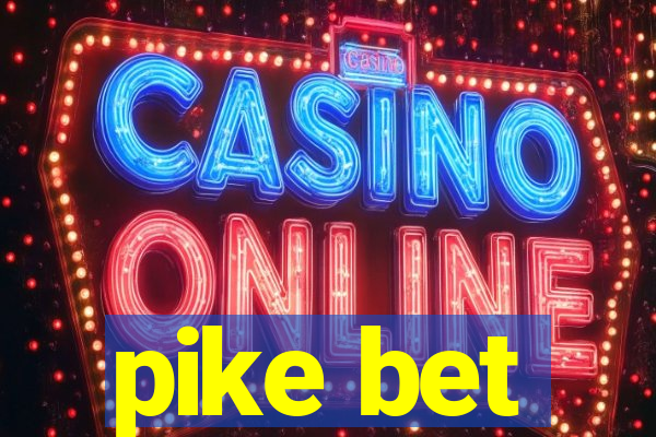 pike bet